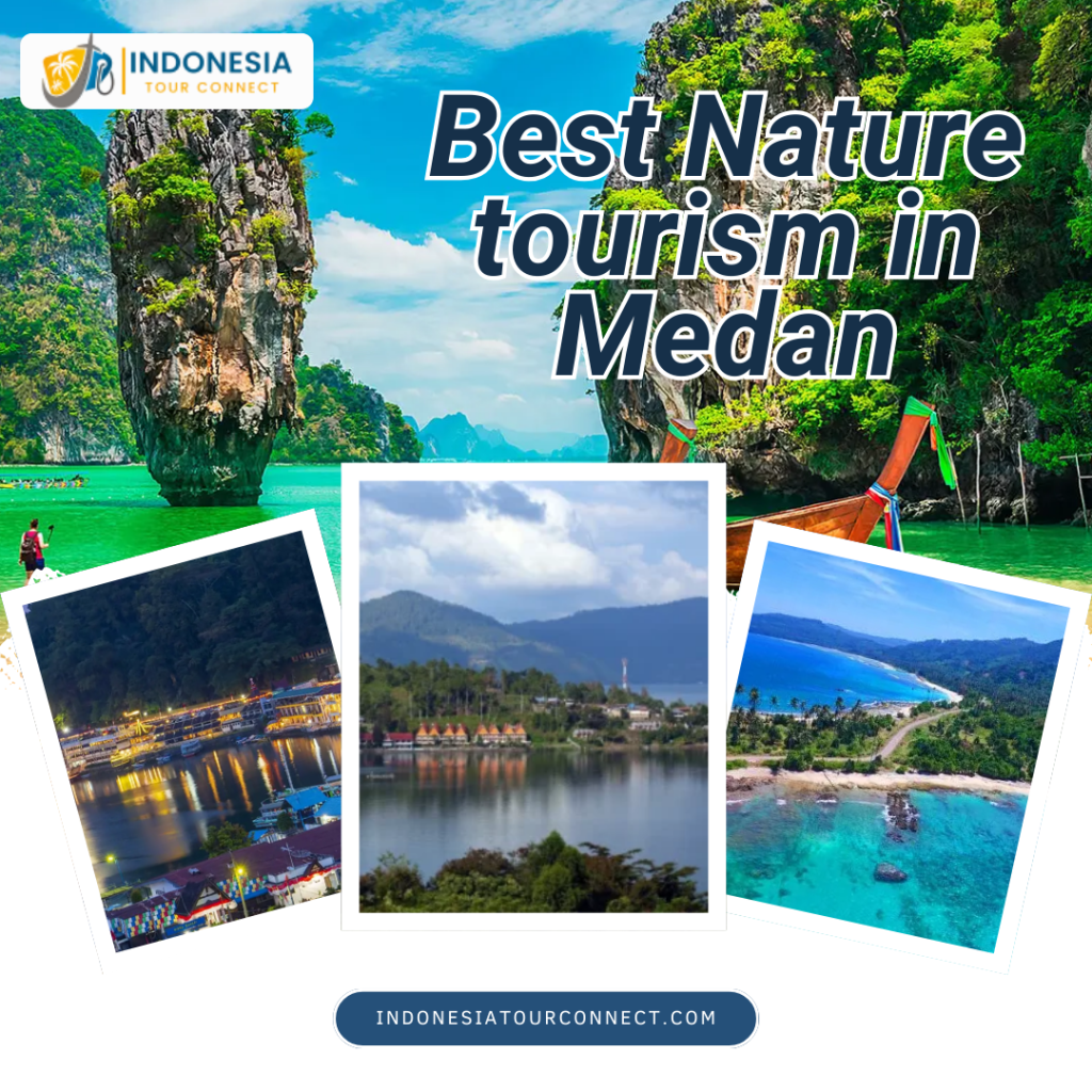 Best Nature Tourism in Medan